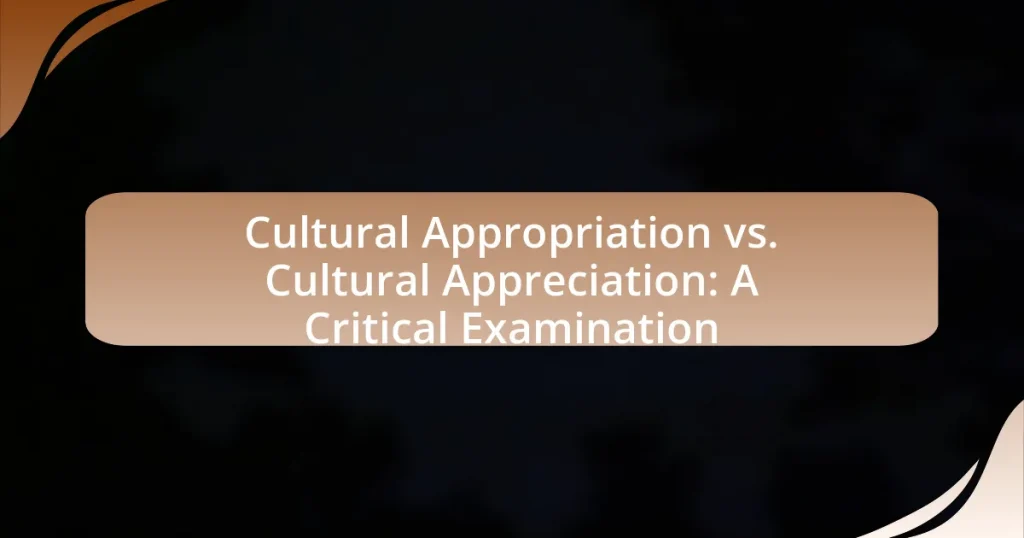 Cultural Appropriation vs. Cultural Appreciation: A Critical Examination