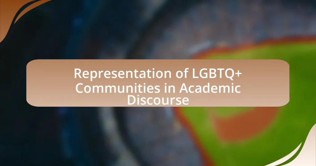 Representation of LGBTQ+ Communities in Academic Discourse
