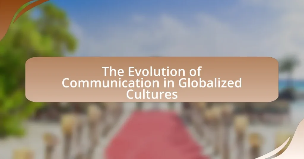 The Evolution of Communication in Globalized Cultures