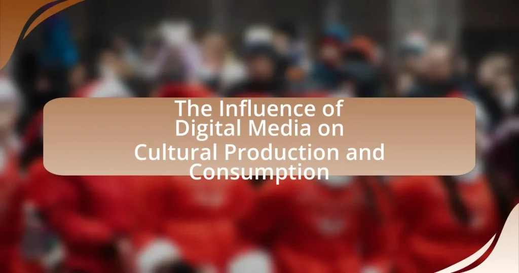 The Influence of Digital Media on Cultural Production and Consumption