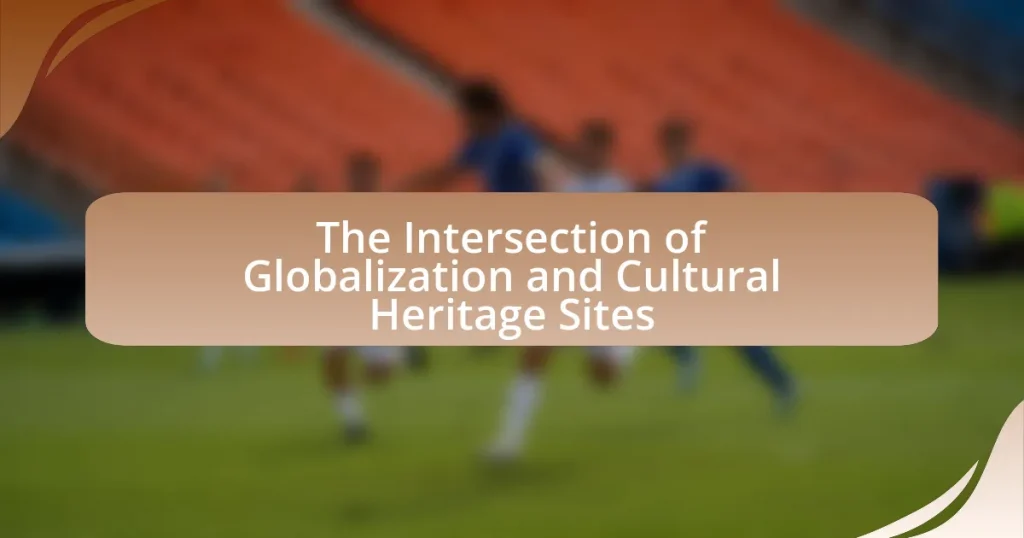The Intersection of Globalization and Cultural Heritage Sites