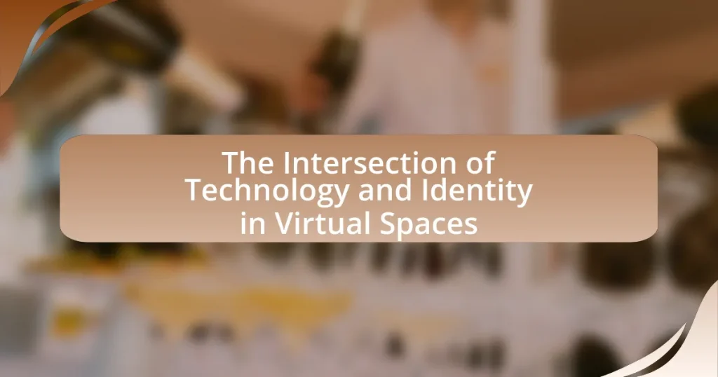 The Intersection of Technology and Identity in Virtual Spaces