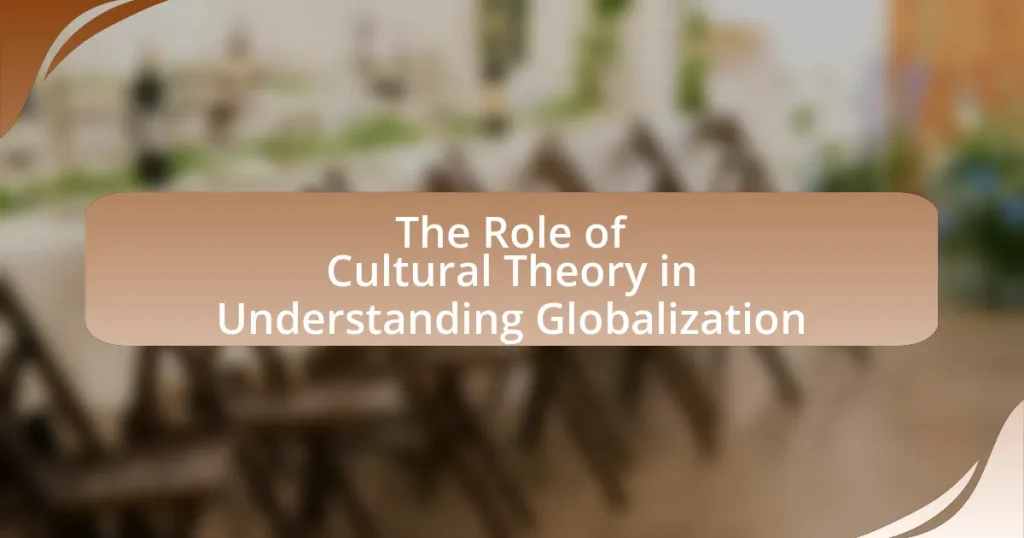 The Role of Cultural Theory in Understanding Globalization