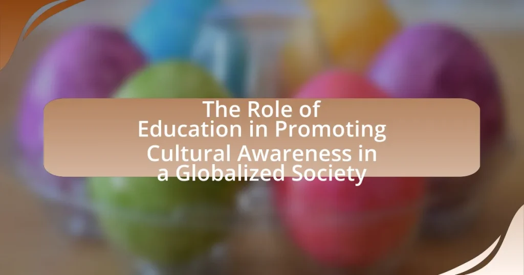 The Role of Education in Promoting Cultural Awareness in a Globalized Society