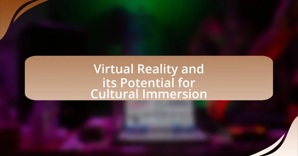 Virtual Reality and its Potential for Cultural Immersion