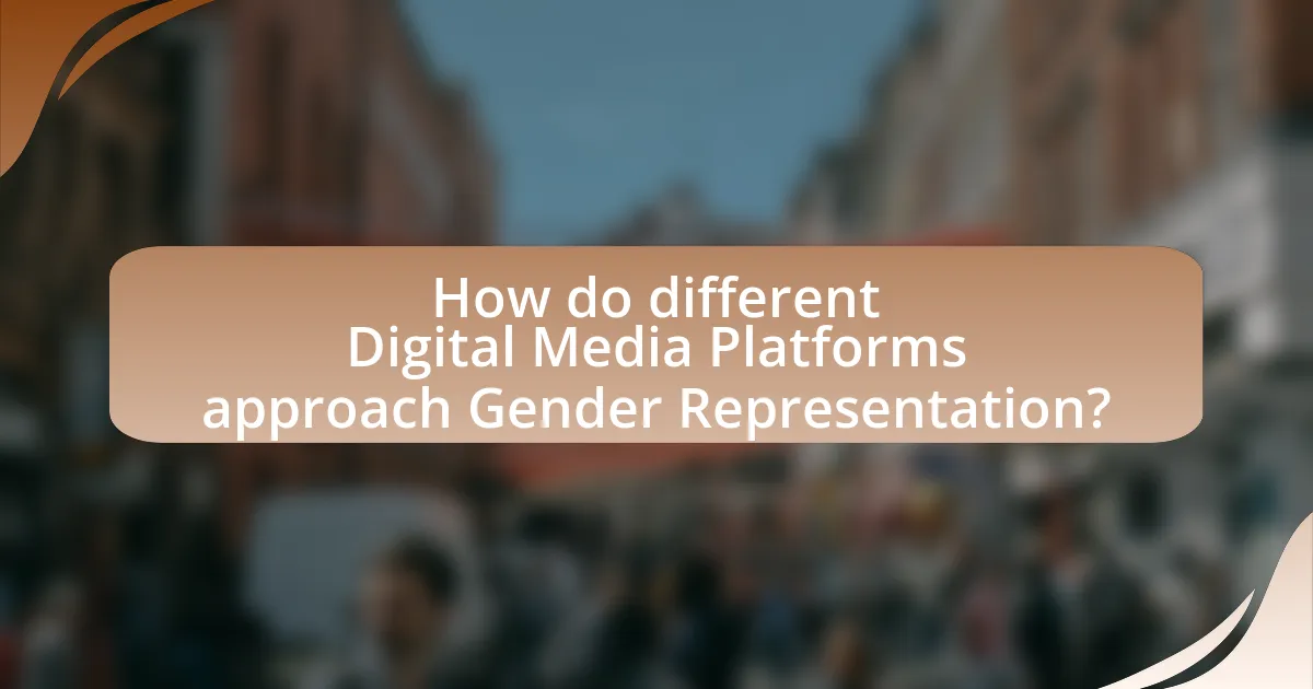 How do different Digital Media Platforms approach Gender Representation?