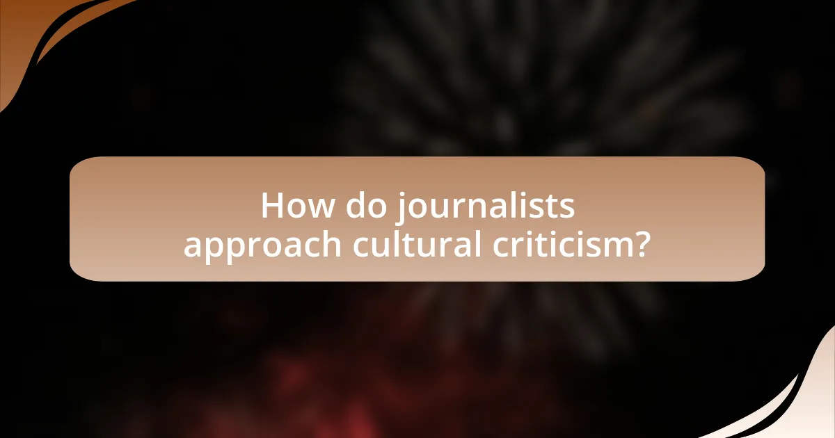 How do journalists approach cultural criticism?