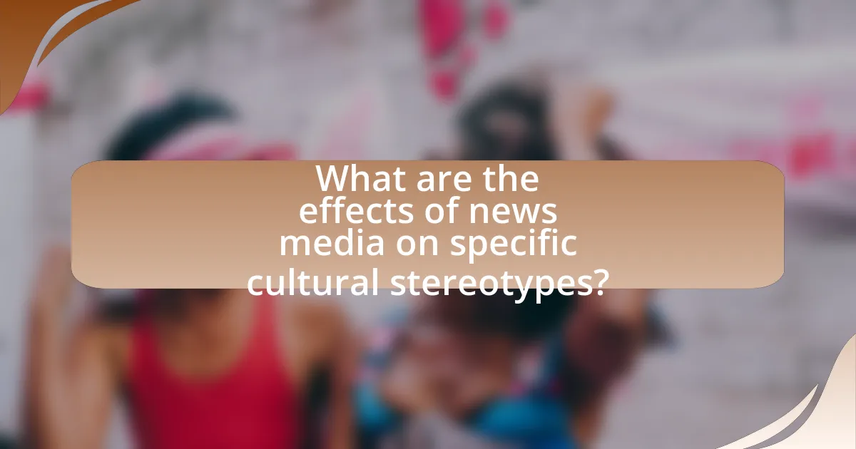 What are the effects of news media on specific cultural stereotypes?