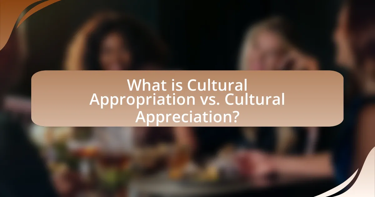 What is Cultural Appropriation vs. Cultural Appreciation?