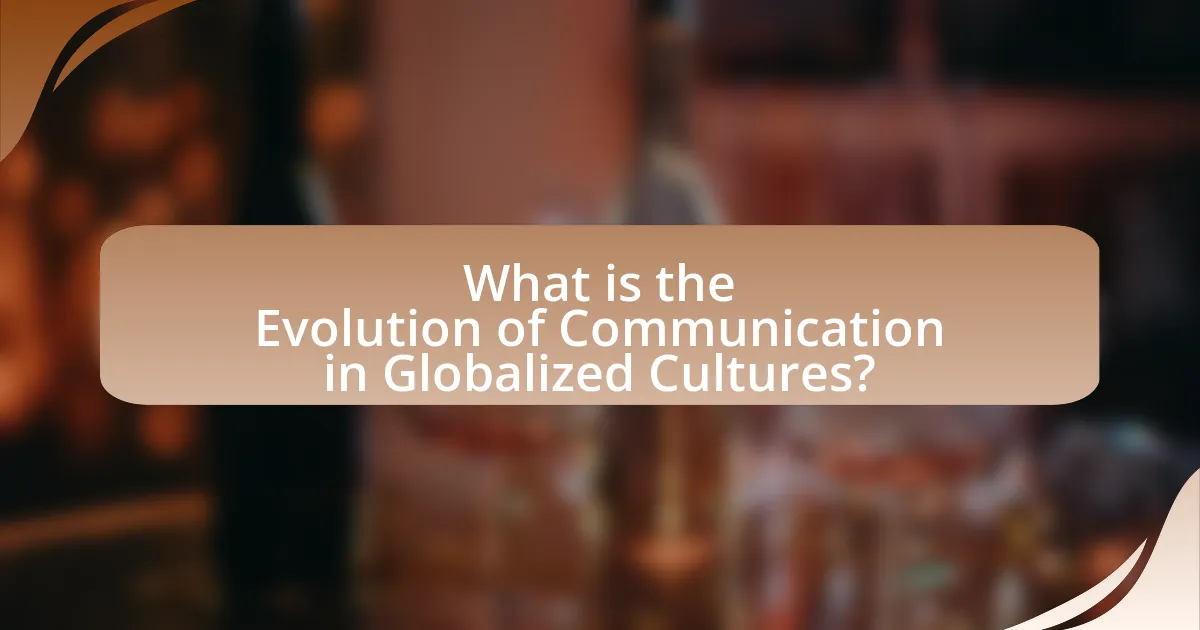 What is the Evolution of Communication in Globalized Cultures?