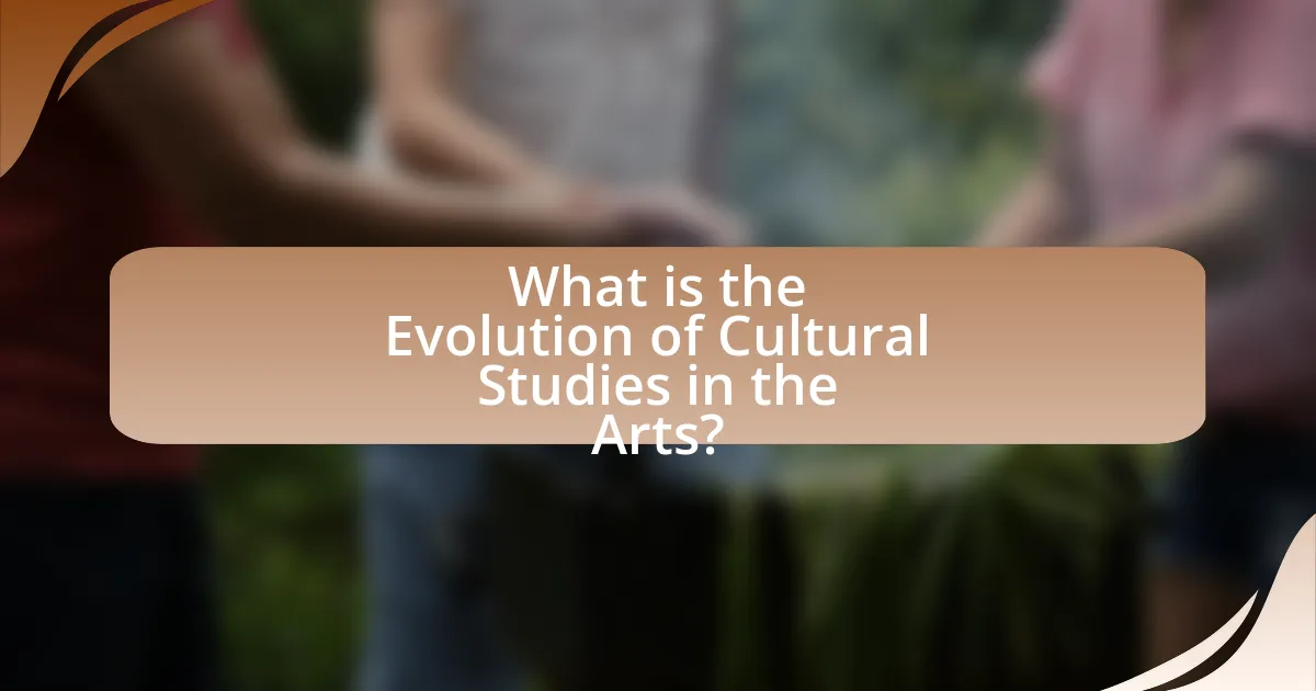 What is the Evolution of Cultural Studies in the Arts?
