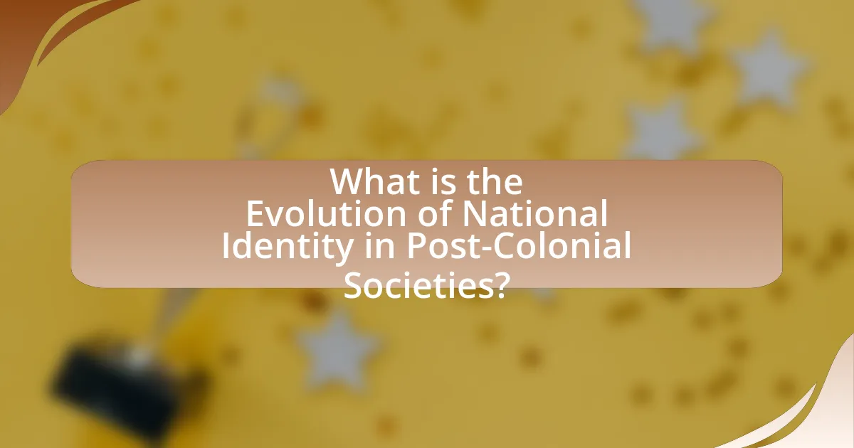What is the Evolution of National Identity in Post-Colonial Societies?