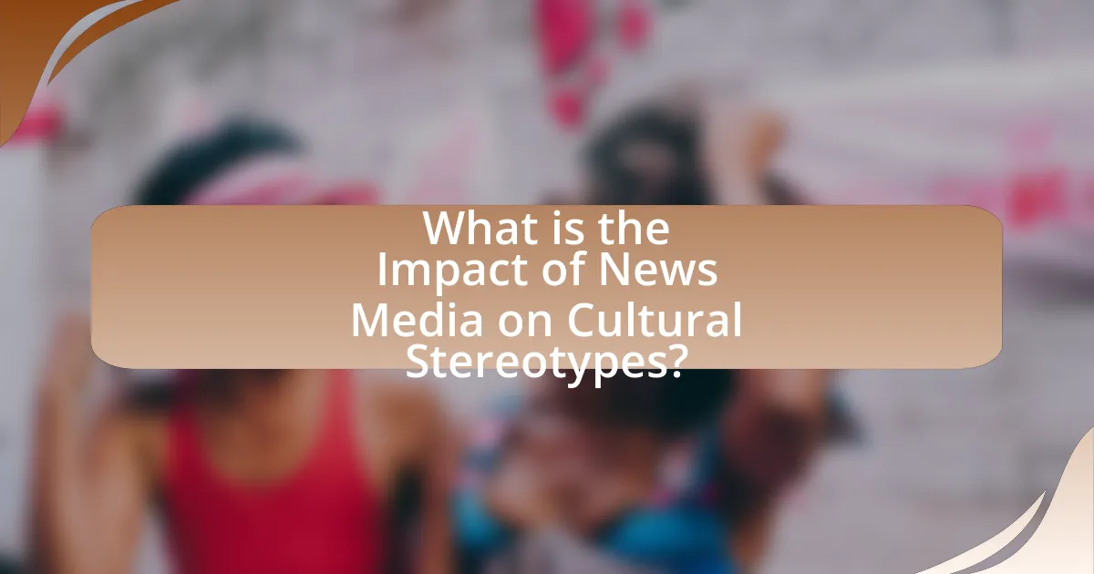 What is the Impact of News Media on Cultural Stereotypes?