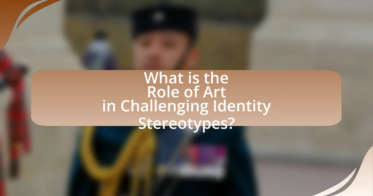 What is the Role of Art in Challenging Identity Stereotypes?